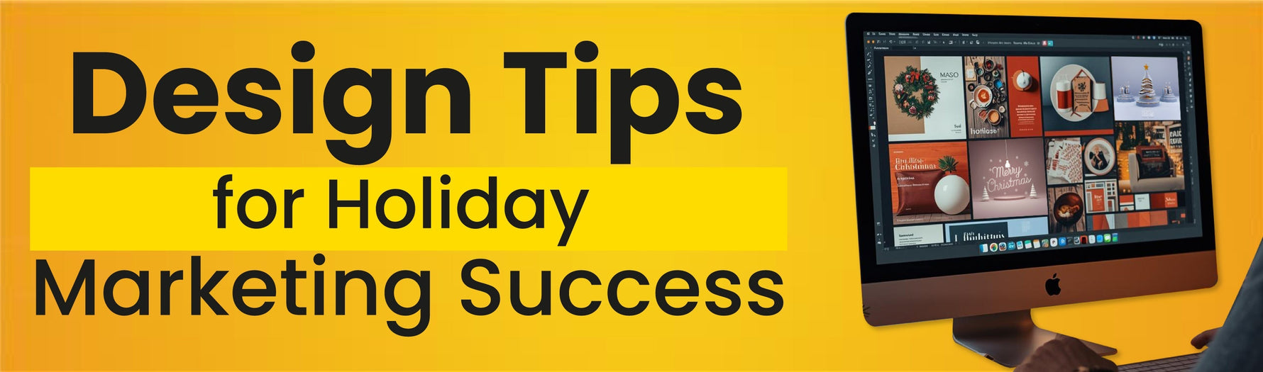 Design Tips for Holidays Marketing Success