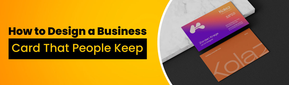 How to Design a Business Card That People Keep