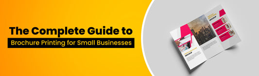 The Complete Guide to Brochure Printing for Small Businesses